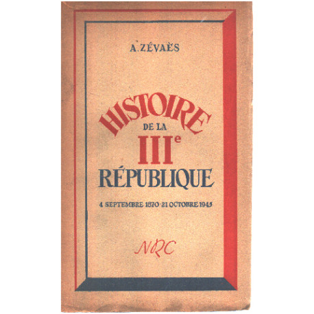 Histoire de la III republique - 4 septembre 1870-21 octobre 1945