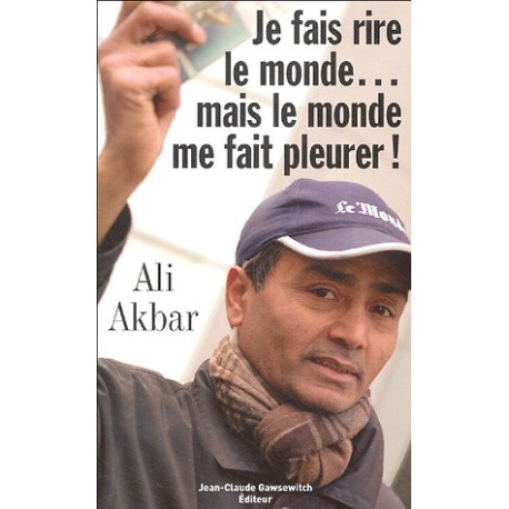 Je fais rire le monde... mais le monde me fait pleurer