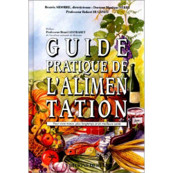 Guide pratique de l'alimentation - pour vivre mieux plus longtemps...