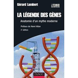 La légende des gènes - 2ème édition - Anatomie d'un mythe moderne:...