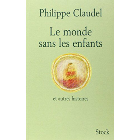 Le monde sans les enfants et autres histoires