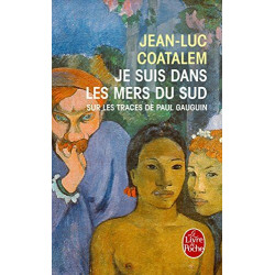 Je suis dans les mers du sud : sur les traces de Paul Gauguin