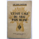 C' était l' âge du vrai pain blanc
