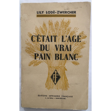 C' était l' âge du vrai pain blanc