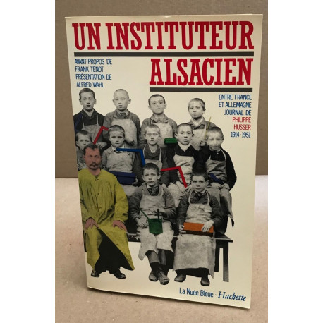 Un Instituteur alsacien entre France et Allemagne: Journal 1914-1951
