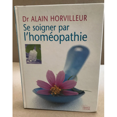 Se soigner par l'homéopathie