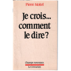 Je crois...comment le dire