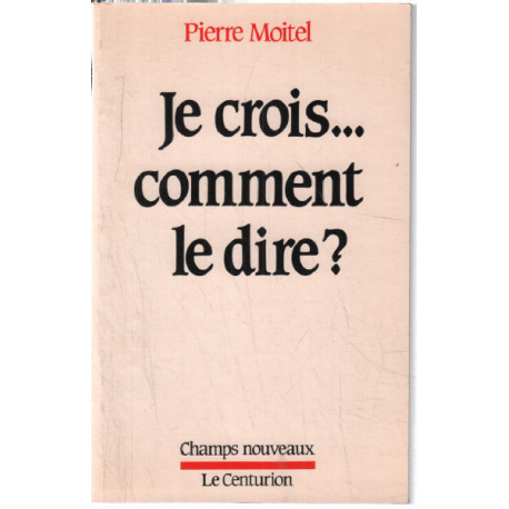 Je crois...comment le dire