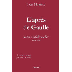 L'Après de Gaulle: Notes confidentielles (1969-1989)