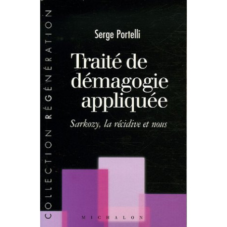 Traité de démagogie appliquée : Sarkozy la récidive et nous