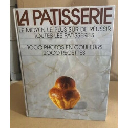 La patisserie le moyen le plus sur de réussir toutes les...