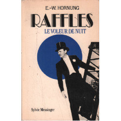Le voleur de nuit. Dernières aventures de Raffles