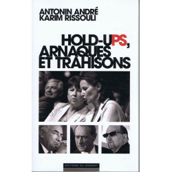 Hold-UPS arnaques et trahisons