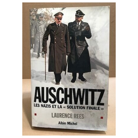Auschwitz : Les nazis et la "solution finale"