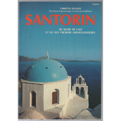Santorin : un guide de l'île et de ses trésors archéologiques