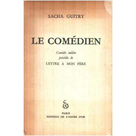 Le comédien / comédie inédite précédée de lettre à mon père