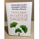 Trois amis en quête de sagesse : Un moine un philosophe un...