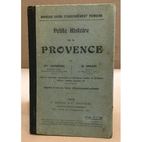 Petite Histoire de la Provence.Cours moyen et supérieur des ecoles...