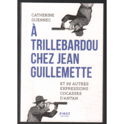A trillebardou chez Jean Guillemette ! Et 99 expressions cocasses...