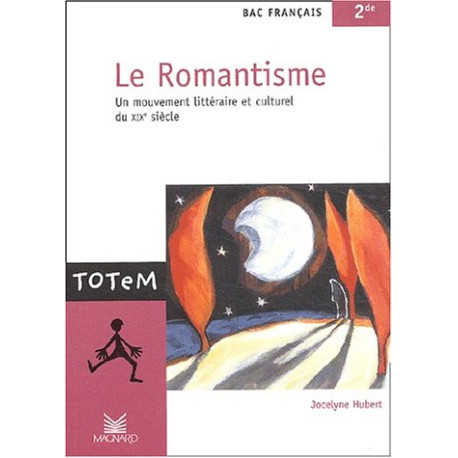 Le Romantisme bac français 2nde : Un mouvement littéraire et...