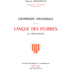 Grammaire historique de la langue des félibres " le provençal "