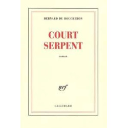 Court Serpent- (grand Prix Du Roman De L'academie Francaise 2004)