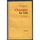 Changer la vie : mon enfance et ma jeunesse