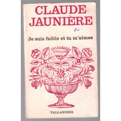 Je suis faible et tu m'aimes