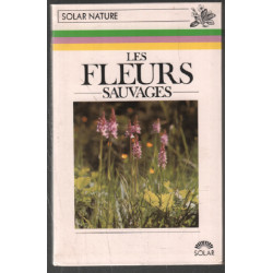 Les fleurs sauvages (nombreuses illustrations couleurs)