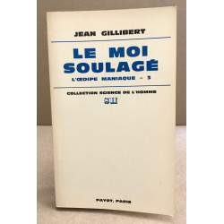 Le moi soulagé - l'oedipe maniaque