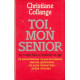 Toi Mon Senior - le Couple Face a l'Avancee En Age ce Que les...