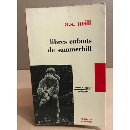 Libres enfants de Summerhill. Traduit de l'anglais par Micheline...