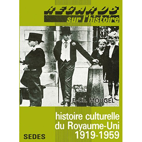 Histoire culturelle du Royaume-Uni de 1919 à 1959. Regards sur...