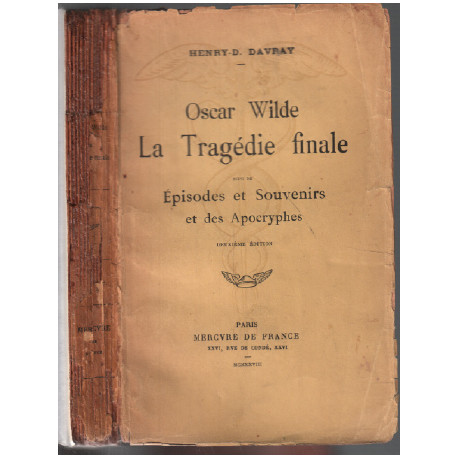 Oscar Wilde - La Tragédie finale suivi de Episodes et Souvenirs et...
