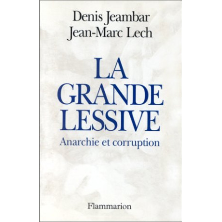 La grande lessive: Anarchie et corruption