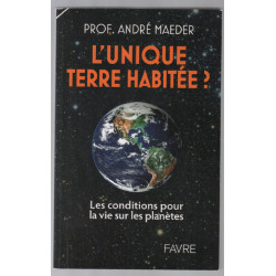 L'unique terre habitée : les conditions pour la vie sur les planètes