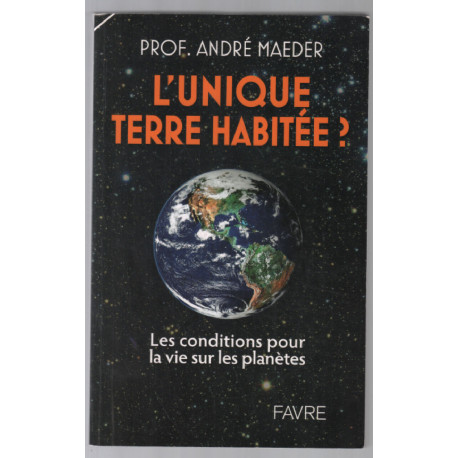 L'unique terre habitée : les conditions pour la vie sur les planètes
