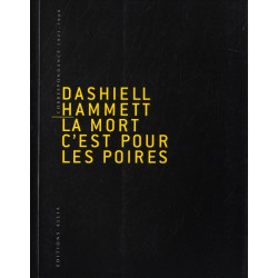 La Mort c'est pour les poires : Correspondance 1921-1960