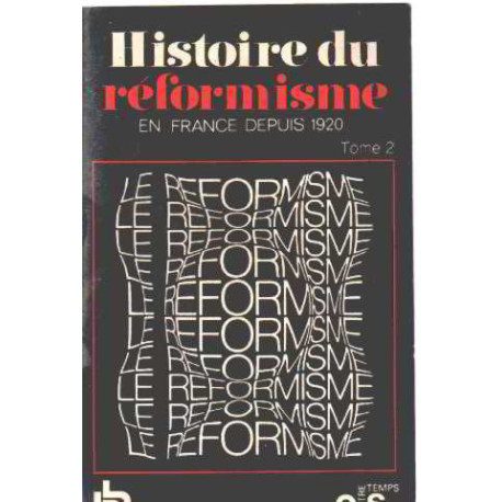 Histoire du reformisme en france depuis 1920/ tome 2