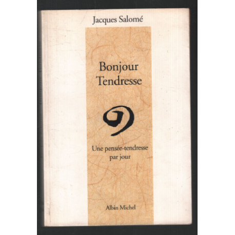 Bonjour tendresse: Une pensée-tendresse par jour