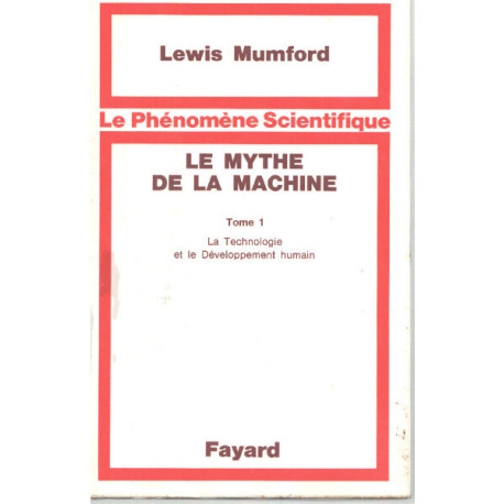 Le mythe de la machine / tome 1 : la technologie et le...