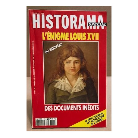 Historama special n° 25 / l'enigme Louis XVII / des documents inédits