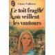 Ce toit fragile où veillent les vautours