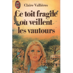 Ce toit fragile où veillent les vautours