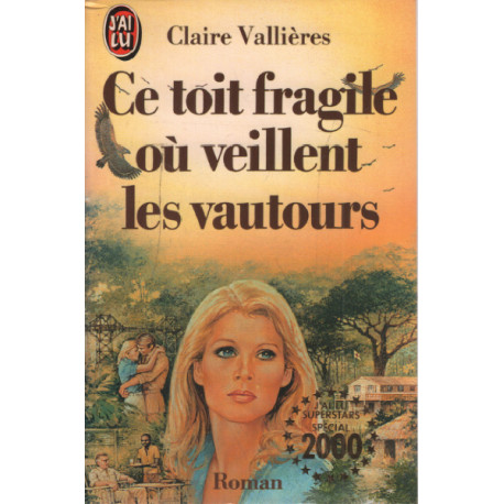 Ce toit fragile où veillent les vautours