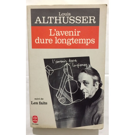 L'Avenir dure longtemps // suivi de : Les faits (nouvelle édition...
