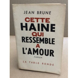 Cette haine qui ressemble à l'amour