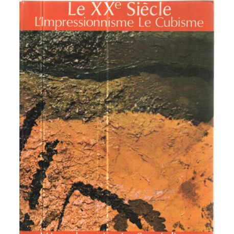 Le XX siècle l'impressionnisme le cubisme l'art abstrait le...