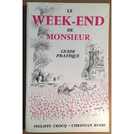 Le week-end de Monsieur : guide pratique