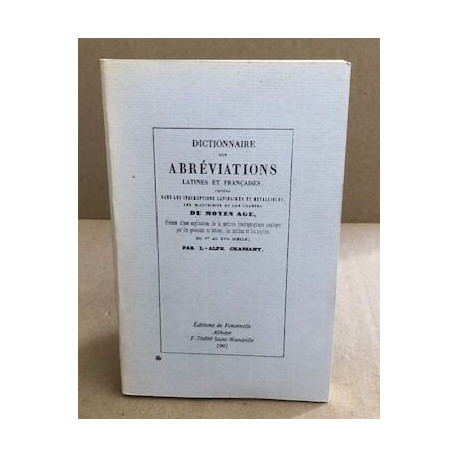 Dictionnaire des abreviations latines et françaises usitees dans...